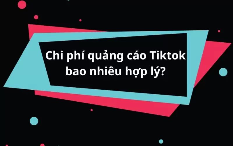 chi phí quảng cáo trên TikTok